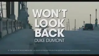 Duke Dumont - Won't Look Back