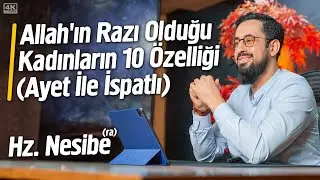 Allahın Razı Olduğu Kadınların 10 Özelliği (Ayet İle İspatlı) - Hz. Nesibe (ra)  @Mehmedyildiz