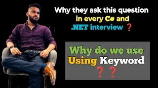 Why do we use USING keyword in C# | Most important .NET interview Questions and Answers