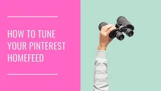 How To Tune Your Pinterest For A Better Experience