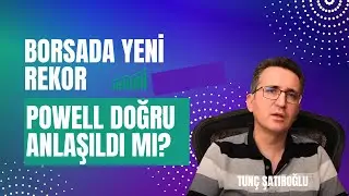 Borsada Yeni Rekor, Powell Doğru Anlaşıldı mı?