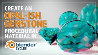 CREATE A PROCEDURAL OPAL(ISH) GEMSTONE MATERIAL IN BLENDER