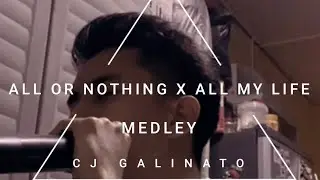 ALL OR NOTHING X ALL MY LIFE MEDLEY - @MichaelPangilinanMusic (Cover by CJ Galinato)