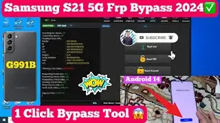 Samsung S21 5G G991B FRP Bypass ✅2024 |Android 14 New 1 Click Tool 2024 Google Account Bypass Update