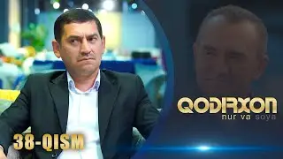 Qodirxon (nur va soya) | Қодирхон (нур ва соя) (38-QISM)