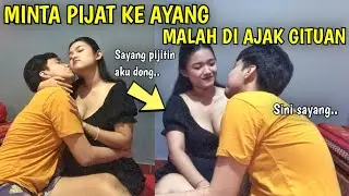 PRANK MINTA PIJAT KE AYANG, EH MALAH DI AJAK.. 😅😍