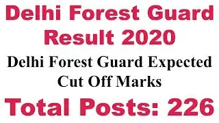 Delhi Forest Guard Result 2020 | Delhi Forest Guard Cut Off Marks | Delhi Forest Guard Merit List