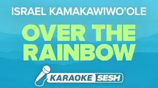 Over The Rainbow (Karaoke) - Israel Kamakawiwoʻole