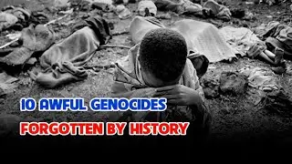 10 Awful Genocides Forgotten by History