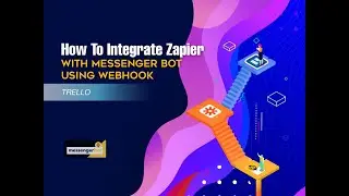 How To Integrate Zapier With Messenger Bot Using Webhook - Trello - Light Mode