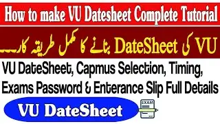 VU Date Sheet 2024 - How to make VU DateSheet Complete Tutorial - Virtual University 