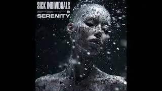 SICK INDIVIDUALS - Serenity (Extended MIx)