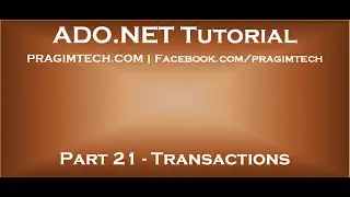 Part 21   Transactions in ADO NET