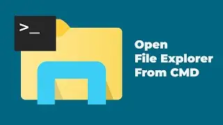 How to Open File Explorer from CMD