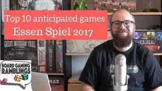 Essen Spiel 2017 - Top 10 anticipated games