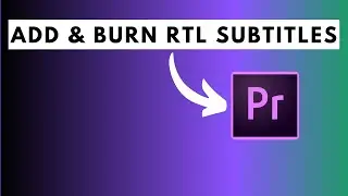 How to Add and Burn Right to Left Language Subtitles to Video in Premiere Pro -Premiere Pro Subtitle