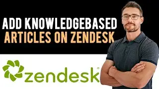 How To Add Knowledgebase Articles in Zendesk from Desktop (Full Guide)
