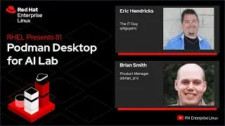 Podman Desktop for AI Lab | Red Hat Enterprise Linux Presents 081