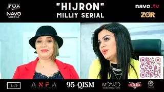 Hijron (o'zbek serial) 95- qism | Ҳижрон (ўзбек сериал) 95- қисм