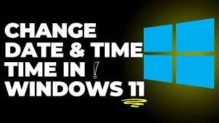 Easy Way To Change Date And Time In Windows 11 - Easy Guide