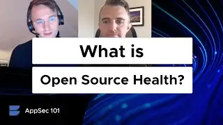 What is Open Source Health? | AppSec 101