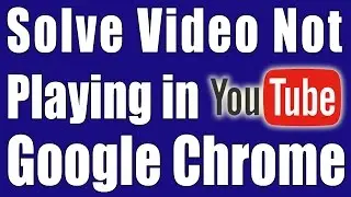 How to Solve Youtube Video Not Playing in Google Chrome in Urdu/Hindi