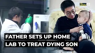 Chinese Father Sets Up Lab At Home To Makes Medicines For Dying Son Suffering From Menkes Syndrome