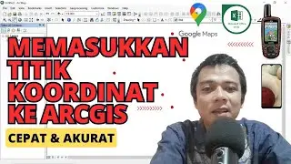 Cara Memasukkan Titik Koordinat Ke ArcGIS | Dari Google Maps, Excel, GPS Garmin, GPS Handphone