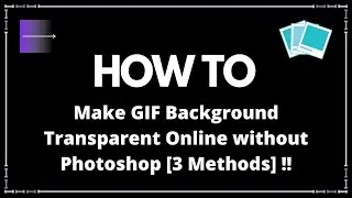 How to Make GIF Background Transparent Online without Photoshop [2021] [3 methods]