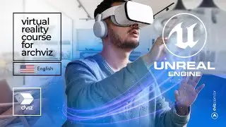UNREAL ENGINE - VIRTUAL REALITY COURSE for Archviz - English
