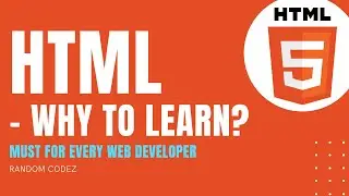 HTML Tutorial - 3 - Why to learn HTML?