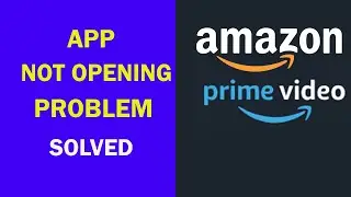 Fix: Amazon Prime Video App Not Working / Not Opening Problem Solved | SP SKYWARDS