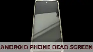 How to Fix A Dead Android Phone That Won't Charge or Turn On