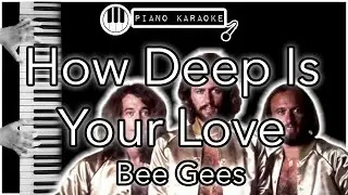 How Deep Is Your Love - Bee Gees - Piano Karaoke Instrumental