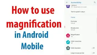 How To Use Magnifier On Android Device