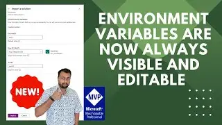 Environment Variables are now Always Visible and Editable during Solution Import