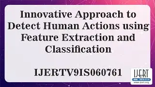 Innovative Approach to Detect Human Actions using Feature Extraction and Classification