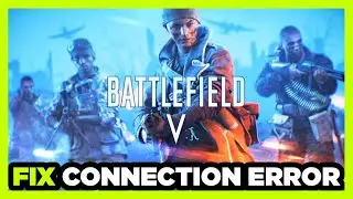 How to FIX Battlefield 5 Connection / Server Error!