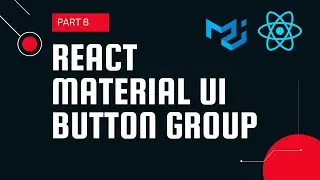 React material UI tutorial 8 : Button group component || Material UI tutorial for beginners