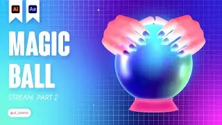 MAGIC BALL IN ILLUSTRATOR  & AFTER EFFECTS. STREAM. PART 2