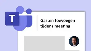 MS Teams - Gasten toevoegen tijdens een meeting (in 90 seconden)