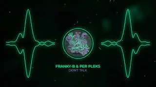 FRANKY-B & PER PLEKS - Dont Talk