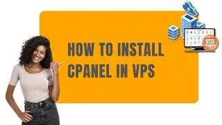 How to Install cPanel and WHM in a Self Managed VPS