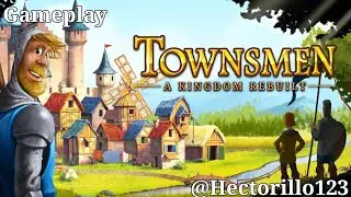 Hectorillo123 Jugando a Townsmen: A Kingdom Rebuilt