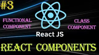 React Tutorial #3 | What is Component | Function Vs Class Component | Beginner to Advance Series
