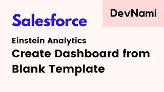 Salesforce Einstein Analytics - How to Create Dashboard from Blank Template