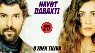 ХАЁТ ДАРАХТИ 25 КИСМ УЗБЕК ТИЛИДА | HAYOT DARAXTI 25 QISM OZBEK TILIDA (ТУРК СЕРИАЛ)
