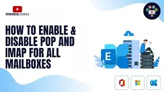 How to Enable & Disable POP and IMAP for all Mailboxes in Exchange Online | Networking Academy |