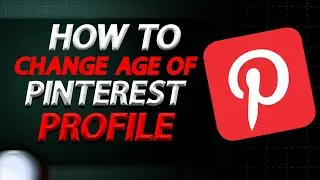 How To Change Age On Pinterest On PC In 2024 | How To Easily