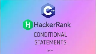 #4 Conditional Statements | Hackerrank C++ Solutions